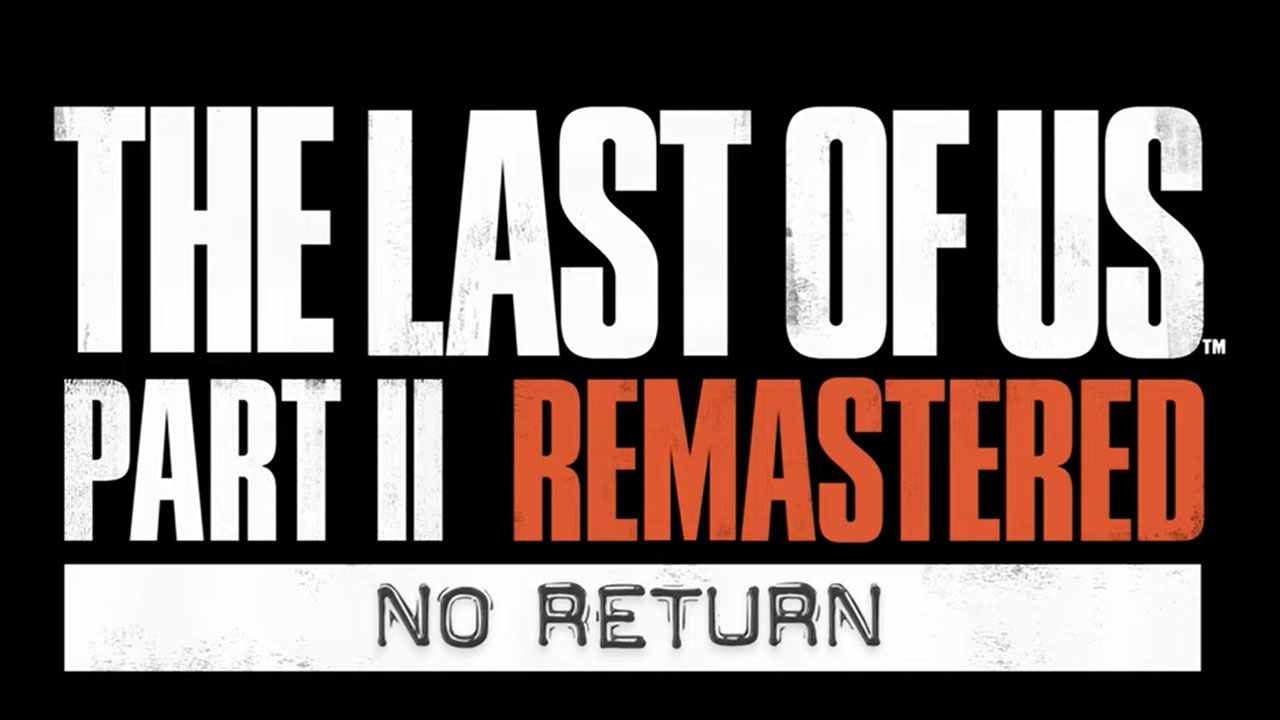 The Last of Us Part 2 Remastered Reveals No Return Roguelike